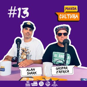 EP #13 | O que aprendemos com os 50 anos do Hip Hop? – com Alanshark e Gaspar Z’África