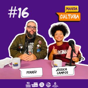 EP #16 | Literatura marginal unindo gerações | com Ferréz e Jéssica Campos