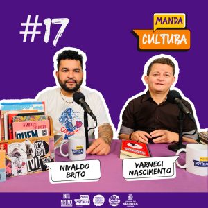 EP #17 | Cordel e Poesia na quebrada – com Nivaldo Brito e Varneci Nascimento