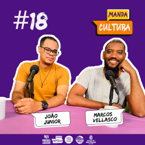 EP #18 | Cultura Pop também é andar de metrô – com João Junior e Marcos Vellasco