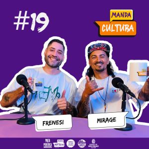 EP #19 | O grafite como uma arte de protesto – com Frenesi e Mirage