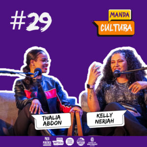 EP #29 AO VIVO | Como a feminilidade se encontra no fazer musical – com Kelly Neriah e Thalia Abdon