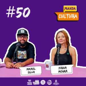 EP #50 | Batalhas de Rima: Hip-Hop e suas novas formas – com Fábia Moura e Mikael Silva