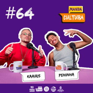 EP #64 | Hip Hop em Movimento: A Contribuição da Juventude – com Peninha e Kaairis