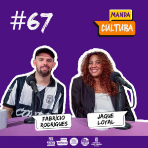 EP #67 | O que a roupa diz sobre as nossas causas? – com Jaque Loyal e Fabrício Rodrigues